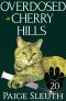 [Cozy Cat Caper Mystery 20] • Overdosed in Cherry Hills